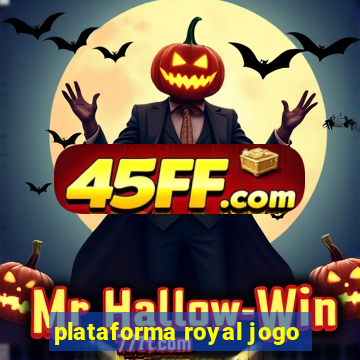 plataforma royal jogo